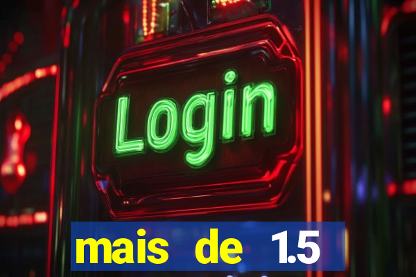 mais de 1.5 escanteios o que significa